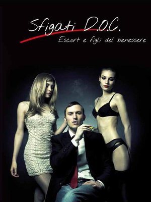 cover image of Sfigati D.O.C., Escort e Figli del benessere